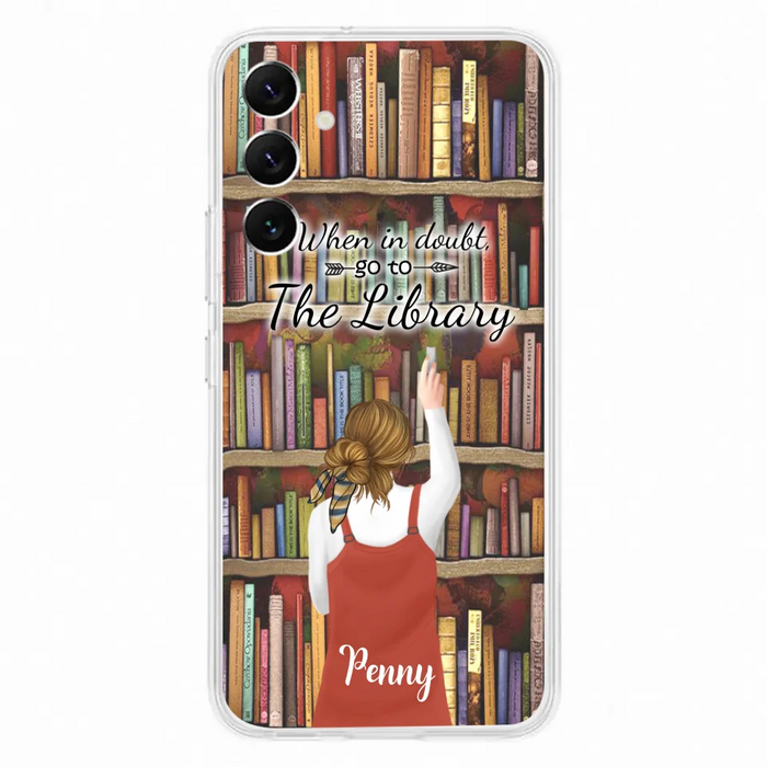 Personalized Reading Girl/ Reading Hobby Phone Case - Best Gift For Reading Girls - When in doubt, go to the library  - 7AZ0EJ