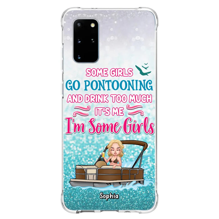 Custom Personalized Pontoon Queen Phone Case - Best Gift Idea For Pontoon Lovers - Some Girls Go Pontooning And Drink Too Much, It's Me, I'm Some Girls - Cases For iPhone And Samsung