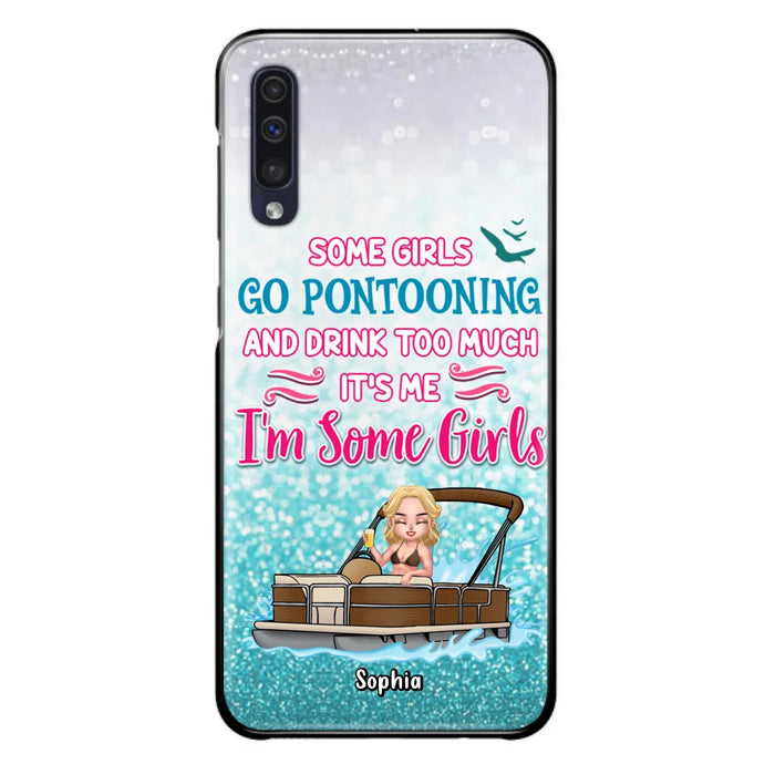 Custom Personalized Pontoon Queen Phone Case - Best Gift Idea For Pontoon Lovers - Some Girls Go Pontooning And Drink Too Much, It's Me, I'm Some Girls - Cases For iPhone And Samsung