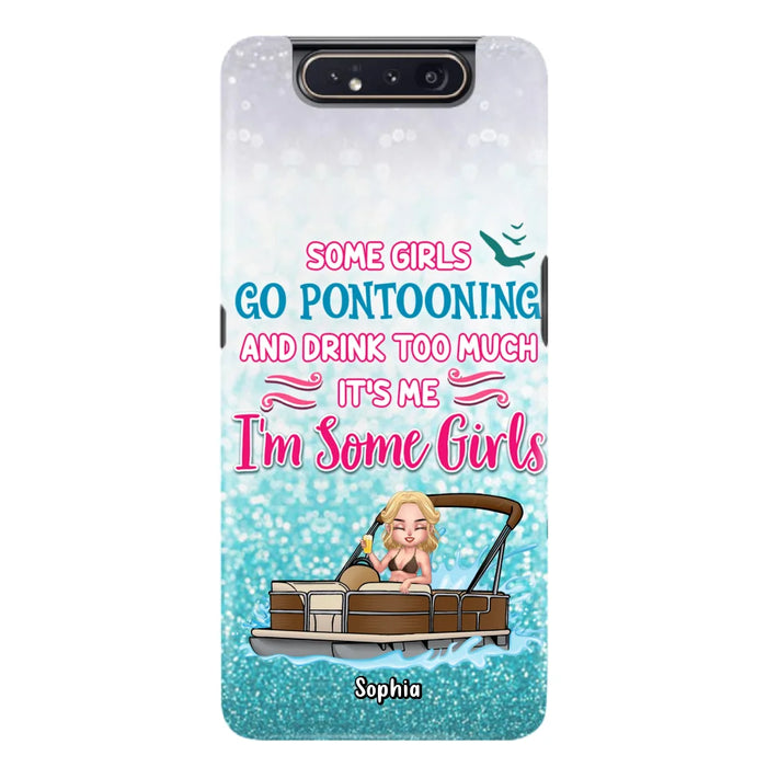 Custom Personalized Pontoon Queen Phone Case - Best Gift Idea For Pontoon Lovers - Some Girls Go Pontooning And Drink Too Much, It's Me, I'm Some Girls - Cases For iPhone And Samsung