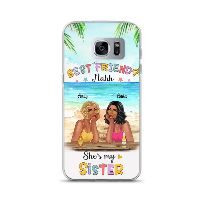 Custom Personalized Friend Phone Case - Best Friend Nahh She's My Sister