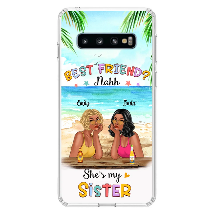 Custom Personalized Friend Phone Case - Best Friend Nahh She's My Sister