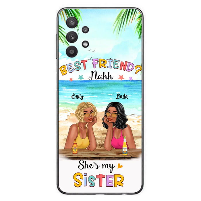 Custom Personalized Friend Phone Case - Best Friend Nahh She's My Sister