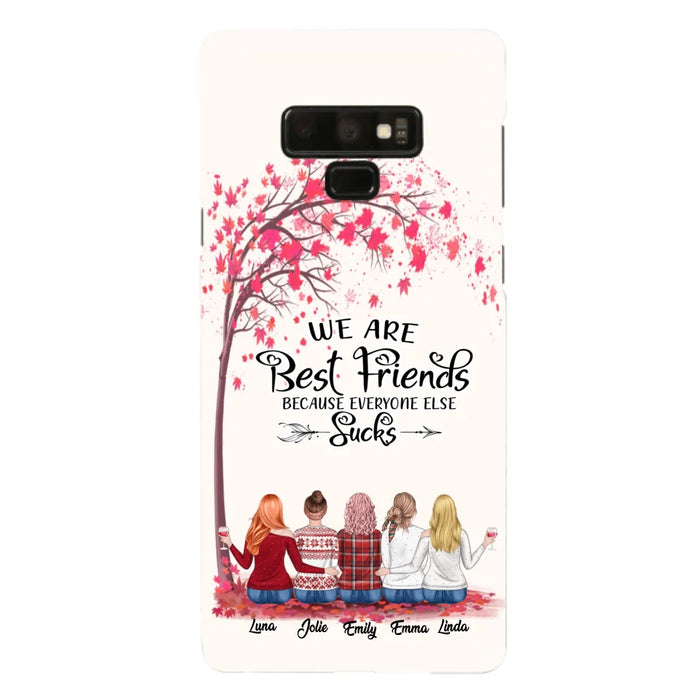 Custom Personalized Best Friends Phone Case - Upto  5 Besties - We Are Best Friends Because Everyone Else Sucks