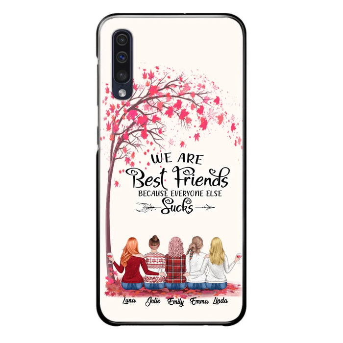 Custom Personalized Best Friends Phone Case - Upto  5 Besties - We Are Best Friends Because Everyone Else Sucks