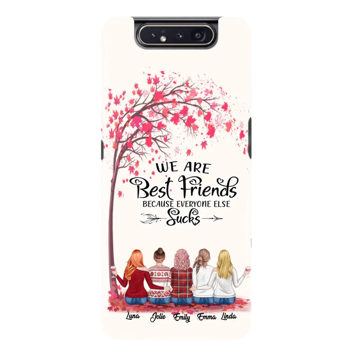 Custom Personalized Best Friends Phone Case - Upto  5 Besties - We Are Best Friends Because Everyone Else Sucks