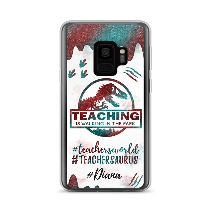 Custom Personalized Teacher Dinosaur Phone Case - Best Gift For Teachers - Teaching Is Walking In The Park - For iPhone And Samsung Phone Case - 5DGAH6