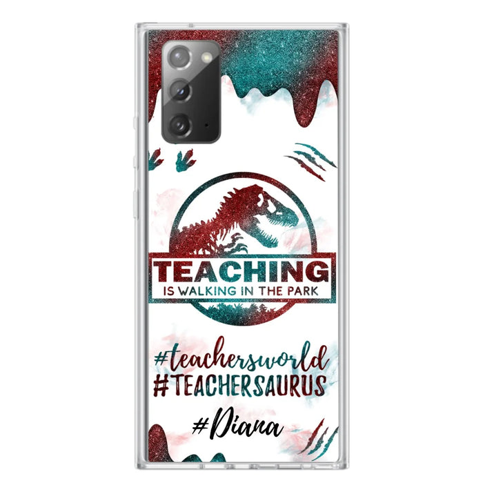 Custom Personalized Teacher Dinosaur Phone Case - Best Gift For Teachers - Teaching Is Walking In The Park - For iPhone And Samsung Phone Case - 5DGAH6