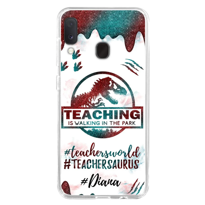 Custom Personalized Teacher Dinosaur Phone Case - Best Gift For Teachers - Teaching Is Walking In The Park - For iPhone And Samsung Phone Case - 5DGAH6