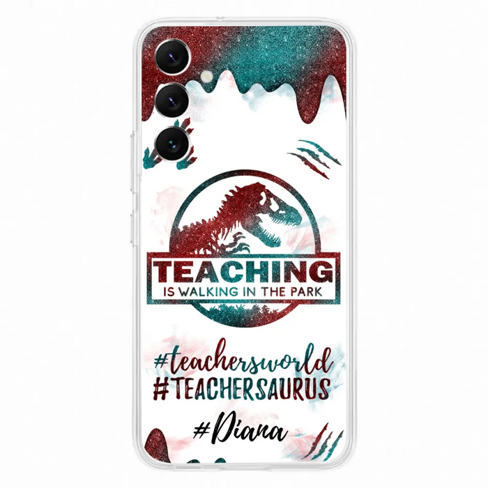 Custom Personalized Teacher Dinosaur Phone Case - Best Gift For Teachers - Teaching Is Walking In The Park - For iPhone And Samsung Phone Case - 5DGAH6