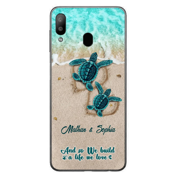 Custom Personalized Turtle Phone Case - Upto 5 Baby Turtles - And So We Build A Life We Love - Case For iPhone And Samsung