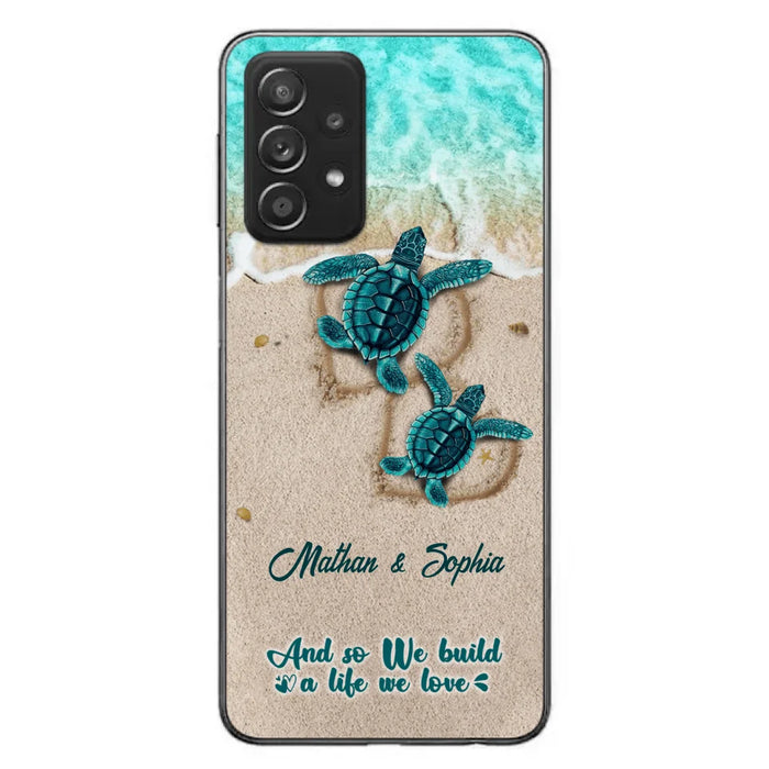 Custom Personalized Turtle Phone Case - Upto 5 Baby Turtles - And So We Build A Life We Love - Case For iPhone And Samsung