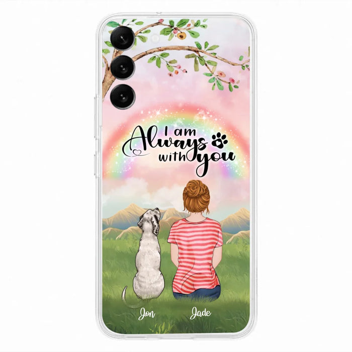 Custom Personalized Dog Mom/Dad Phone Case - Upto 4 Dogs - Best Gift For Dog Lover - I Am Always With You - Case For Iphone Samsung - 5BWJPA