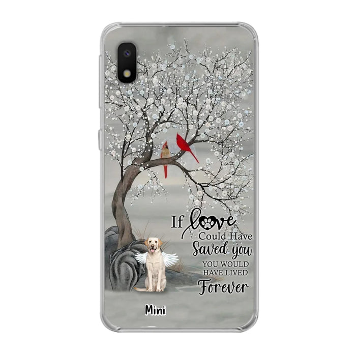 Custom Personalized Memorial Dog Phone Case - Memorial Gift For Dog Lovers With Upto 3 Dogs - If Love Could Have Saved You, You Would Have Lived Forever - Cases For iPhone And Samsung