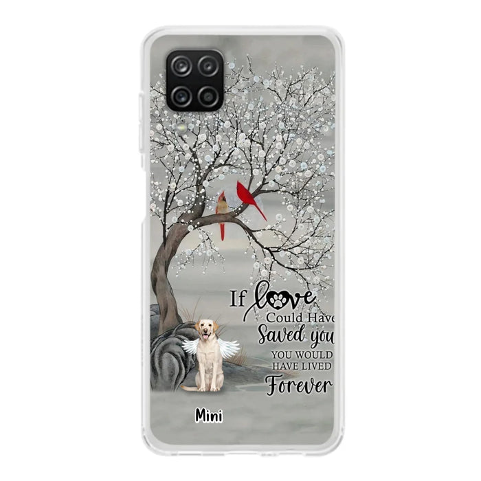 Custom Personalized Memorial Dog Phone Case - Memorial Gift For Dog Lovers With Upto 3 Dogs - If Love Could Have Saved You, You Would Have Lived Forever - Cases For iPhone And Samsung