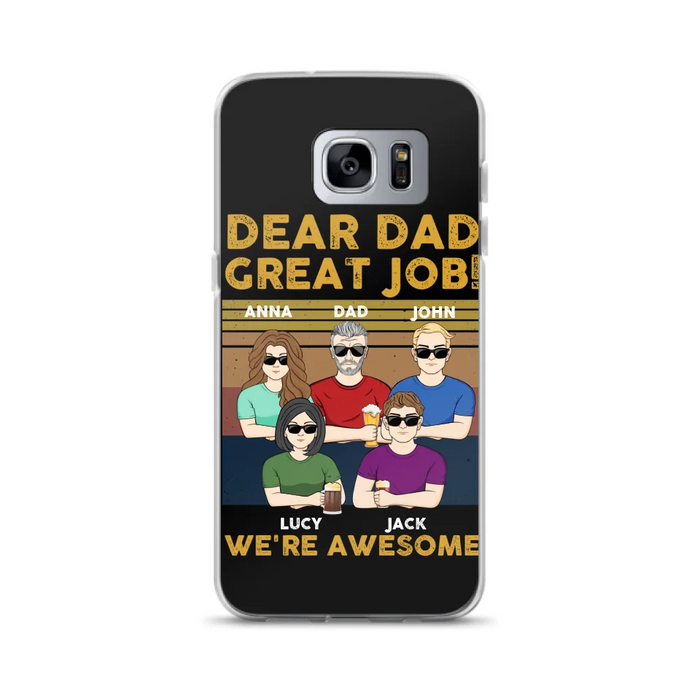 Custom Personalized Great Job Dad Phone Case - Dad With Upto 4 Children - Gift Idea For Father's Day/ Birthday - Dear Dad Great Job I'm Awesome - Case For iPhone/ Samsung