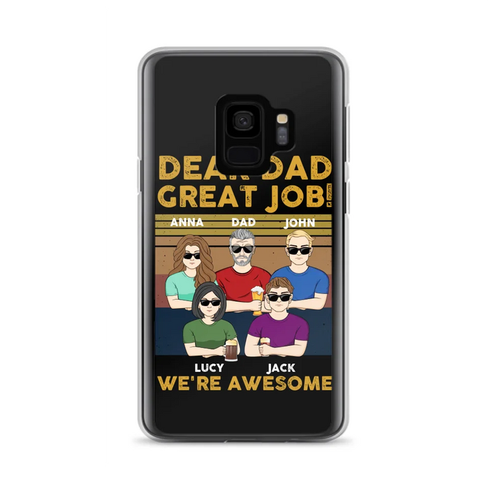 Custom Personalized Great Job Dad Phone Case - Dad With Upto 4 Children - Gift Idea For Father's Day/ Birthday - Dear Dad Great Job I'm Awesome - Case For iPhone/ Samsung