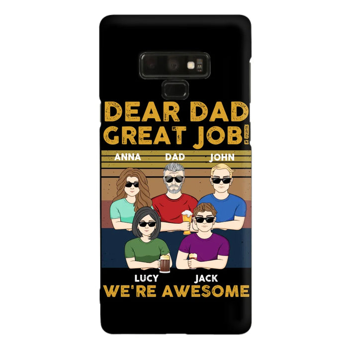 Custom Personalized Great Job Dad Phone Case - Dad With Upto 4 Children - Gift Idea For Father's Day/ Birthday - Dear Dad Great Job I'm Awesome - Case For iPhone/ Samsung