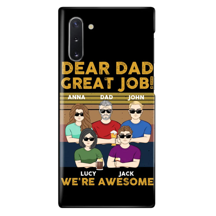 Custom Personalized Great Job Dad Phone Case - Dad With Upto 4 Children - Gift Idea For Father's Day/ Birthday - Dear Dad Great Job I'm Awesome - Case For iPhone/ Samsung