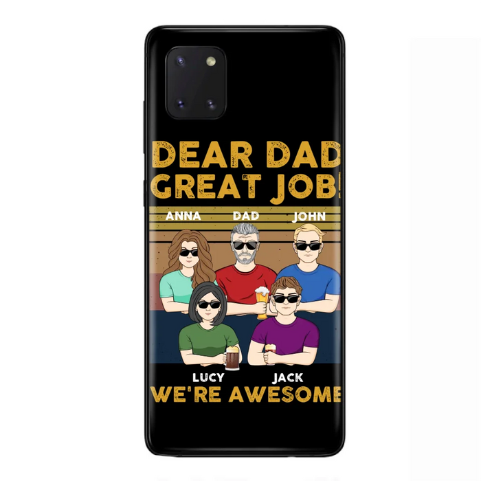 Custom Personalized Great Job Dad Phone Case - Dad With Upto 4 Children - Gift Idea For Father's Day/ Birthday - Dear Dad Great Job I'm Awesome - Case For iPhone/ Samsung