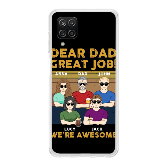 Custom Personalized Great Job Dad Phone Case - Dad With Upto 4 Children - Gift Idea For Father's Day/ Birthday - Dear Dad Great Job I'm Awesome - Case For iPhone/ Samsung