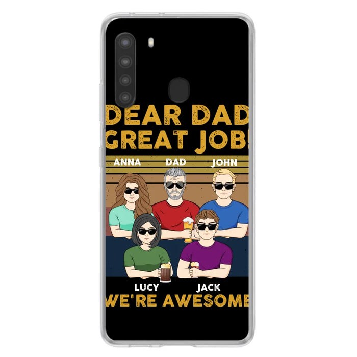 Custom Personalized Great Job Dad Phone Case - Dad With Upto 4 Children - Gift Idea For Father's Day/ Birthday - Dear Dad Great Job I'm Awesome - Case For iPhone/ Samsung