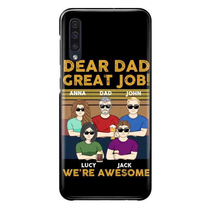 Custom Personalized Great Job Dad Phone Case - Dad With Upto 4 Children - Gift Idea For Father's Day/ Birthday - Dear Dad Great Job I'm Awesome - Case For iPhone/ Samsung