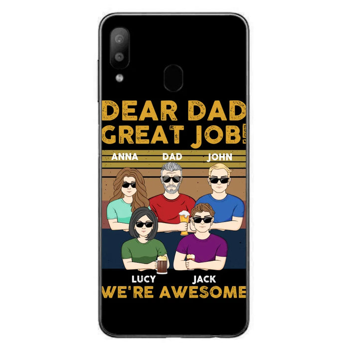 Custom Personalized Great Job Dad Phone Case - Dad With Upto 4 Children - Gift Idea For Father's Day/ Birthday - Dear Dad Great Job I'm Awesome - Case For iPhone/ Samsung