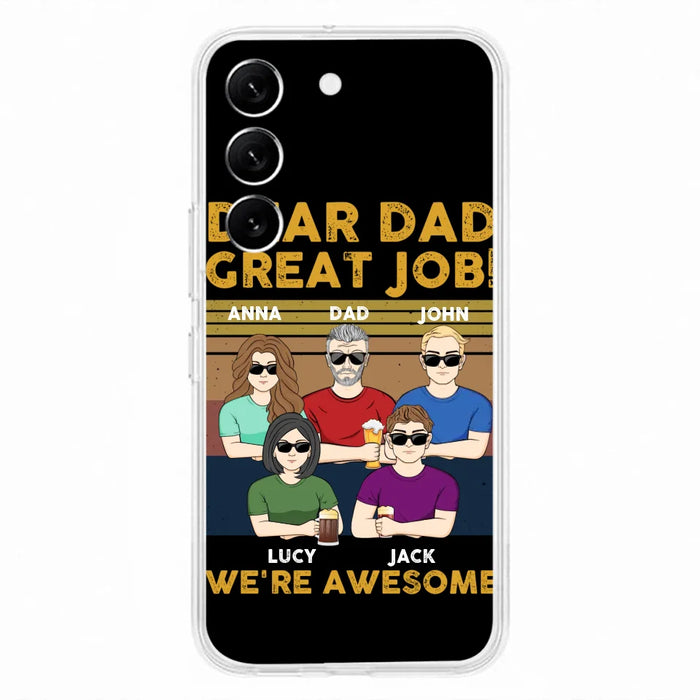 Custom Personalized Great Job Dad Phone Case - Dad With Upto 4 Children - Gift Idea For Father's Day/ Birthday - Dear Dad Great Job I'm Awesome - Case For iPhone/ Samsung