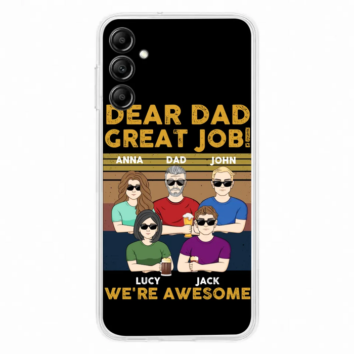 Custom Personalized Great Job Dad Phone Case - Dad With Upto 4 Children - Gift Idea For Father's Day/ Birthday - Dear Dad Great Job I'm Awesome - Case For iPhone/ Samsung