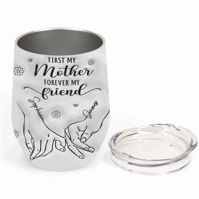 Custom Personalized Family Wine Tumbler - First My Mother Forever My Friend - Gift Idea For Mom