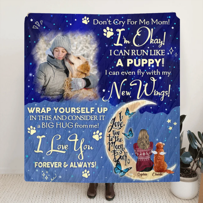 Custom Memorial Dog Quilt/ Fleece Throw Blanket - Upto 3 Dogs - Memorial Gift Idea For Dog Mom - Don't Cry For Me Mom! I Am Ok!