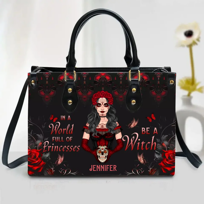 Custom Personalized Skull PU Leather Handbag With Long Straps - Gift Idea For Halloween/ Witch - In A World Full Of Princesses Be A Witch