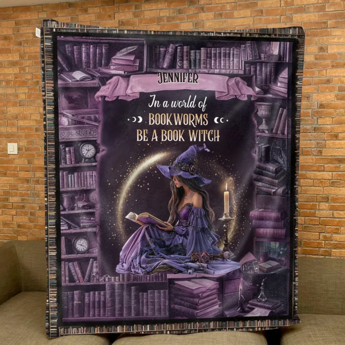 Custom Personalized Book Witch Quilt/ Fleece Throw Blanket - Gift Idea For Witch/ Book Lover - In A World Of Book Worms Be A Book Witch