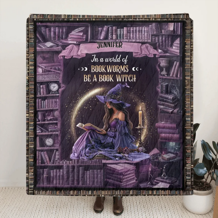 Custom Personalized Book Witch Quilt/ Fleece Throw Blanket - Gift Idea For Witch/ Book Lover - In A World Of Book Worms Be A Book Witch