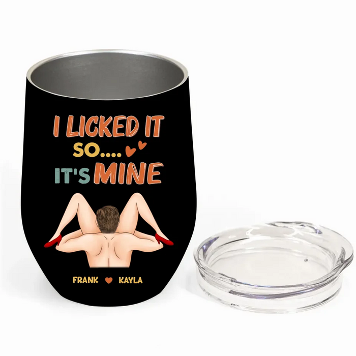 Custom Personalized Couple Wine Tumbler - Funny Gift Idea For Couple/ Husband And Wife - I Licked It So It's Mine