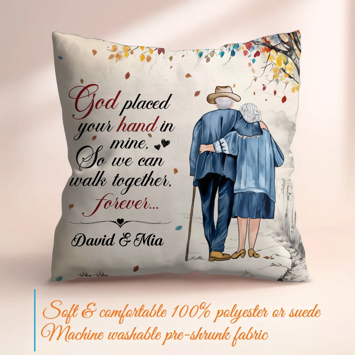 Personalized Old Couple Pillow Cover - Best Gift For Couple - God Placed Your Hand In Mine, So We Can Walk Together, Forever