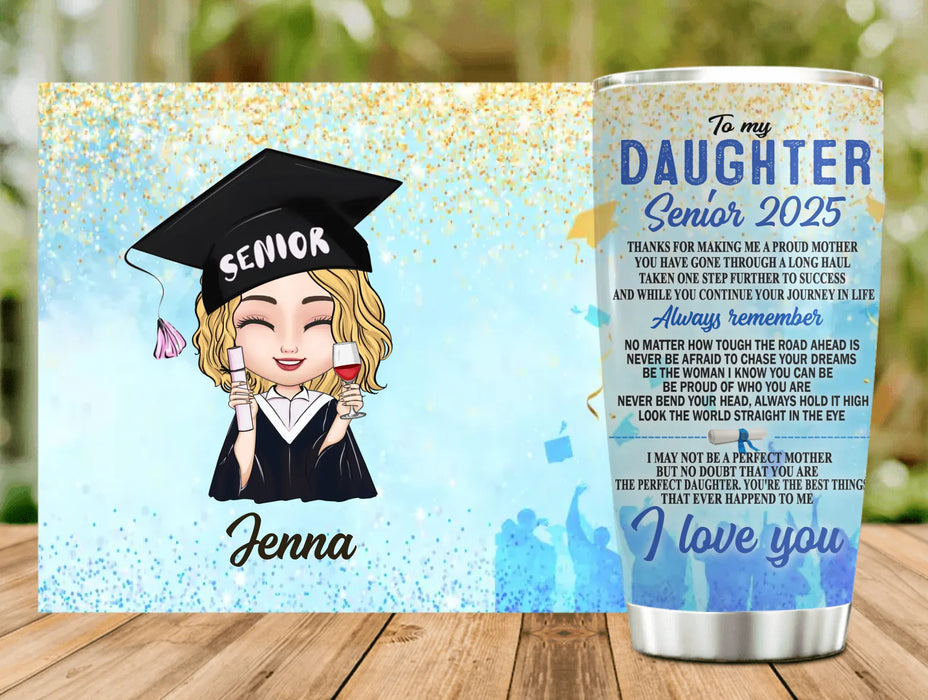 Personalized To My Daughter Senior 2025 Tumbler - Graduation Gift Idea For Daughter - Whenever You Feel Overwhelmed Remember Whose Daughter You Are