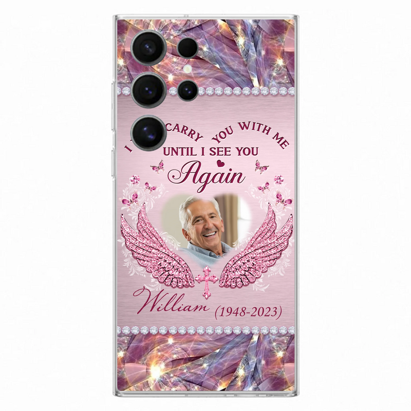 Custom Personalized Memorial Phone Case - Upload Photo - Memorial Gift Idea For Family Member - Until I See You Again - Case for iPhone/ Samsung