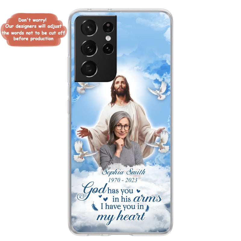 Custom Personalized Memorial Photo Phone Case - Memorial Gift Idea for Mother's Day/Father's Day - God Has You In His Arms I Have You In My Heart - Case for iPhone/Samsung
