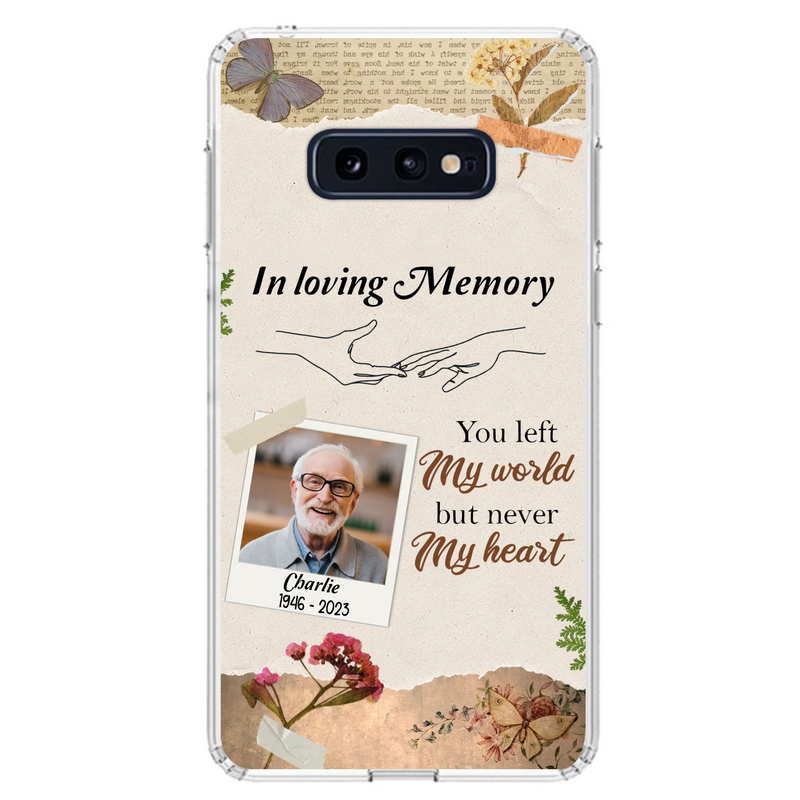 Custom Personalized Memorial Phone Case - Memorial Gift Idea For Family - Case For iPhone/Samsung - You Left My World But Never My Heart