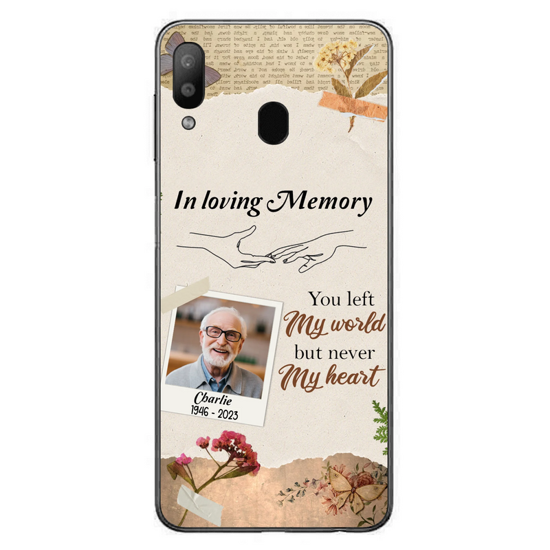 Custom Personalized Memorial Phone Case - Memorial Gift Idea For Family - Case For iPhone/Samsung - You Left My World But Never My Heart