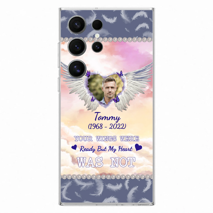 Custom Personalized Memorial Photo Phone Case - Memorial Gift Idea for Family - Your Wings Were Ready But My Heart Was Not - Case For iPhone/Samsung