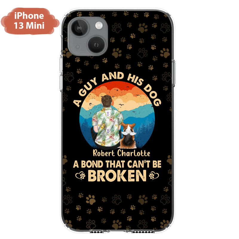 Custom Personalized Dog Dad Phone Case - Father's Day Gift Idea for Dad/Dog Lovers - Upto 4 Dogs - A Guy And His Dog A Bond That Can't Be Broken - Cases For iPhone/Samsung