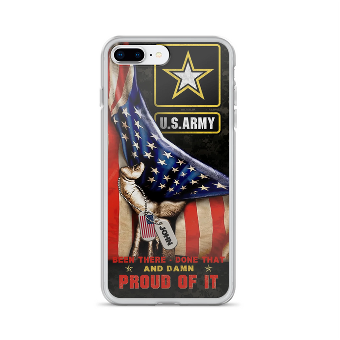 Custom Personalized Veteran Proudly Served Phone Case - Gift Idea For Veterans - Been There Done That And Damn Proud Of It - Case For iPhone And Samsung