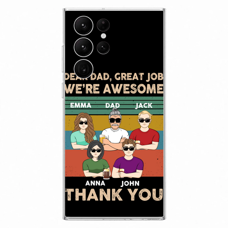Custom Personalized Dear Mom/ Dad Phone Case For iPhone/ Samsung - Upto 5 People - Gift Idea For Mother's Day/ Father's Day - Dear Dad, Great Job We're Awesome Thank You