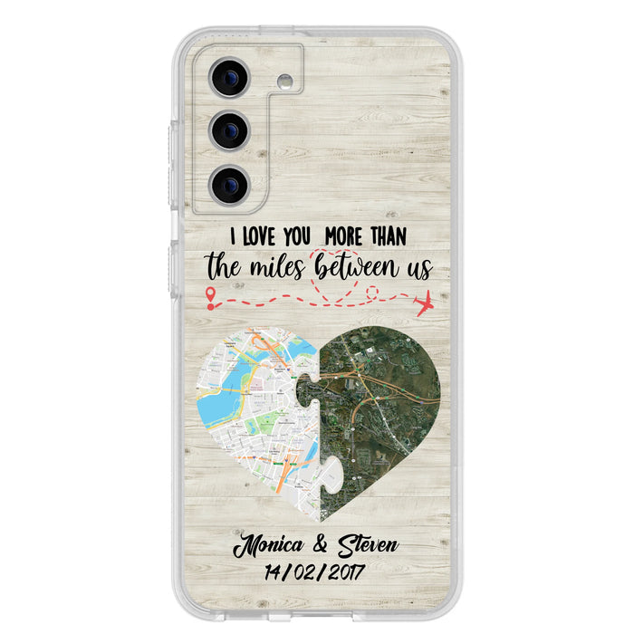 Custom Personalized Long Distance Relationship Phone Case - I Love You More Than The Miles Between Us - Case For iPhone And Samsung