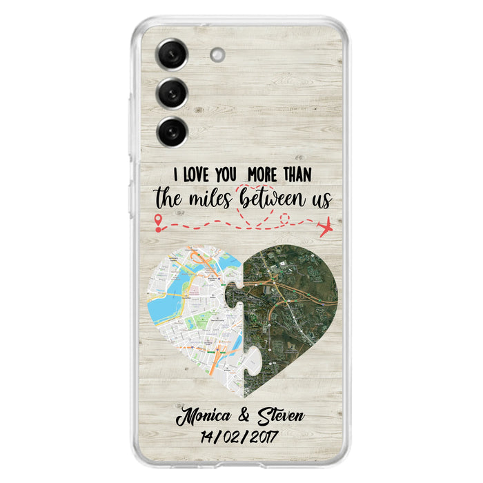 Custom Personalized Long Distance Relationship Phone Case - I Love You More Than The Miles Between Us - Case For iPhone And Samsung