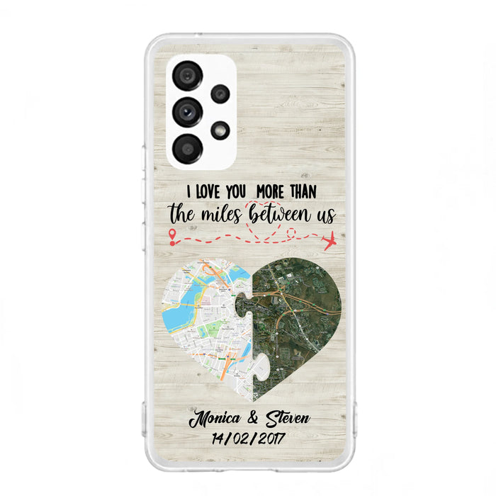 Custom Personalized Long Distance Relationship Phone Case - I Love You More Than The Miles Between Us - Case For iPhone And Samsung