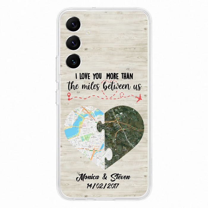 Custom Personalized Long Distance Relationship Phone Case - I Love You More Than The Miles Between Us - Case For iPhone And Samsung